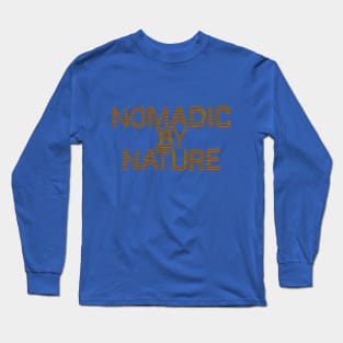 Nomadic By Nature Long Sleeve T-Shirt